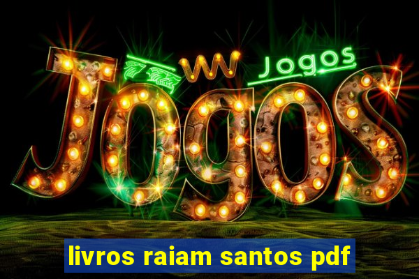 livros raiam santos pdf